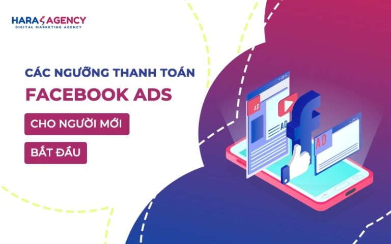 Thông tin các ngưỡng thanh toán Facebook Ads cho người mới bắt đầu