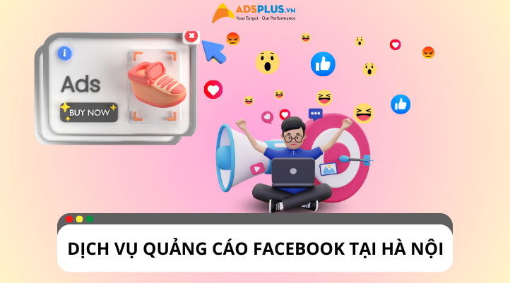 Dịch vụ quảng cáo Facebook uy tín tại khu vực Hà Nội