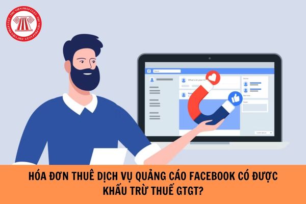 Hoá đơn thuê dịch vụ quảng cáo Facebook có được khấu trừ thuế GTGT ...