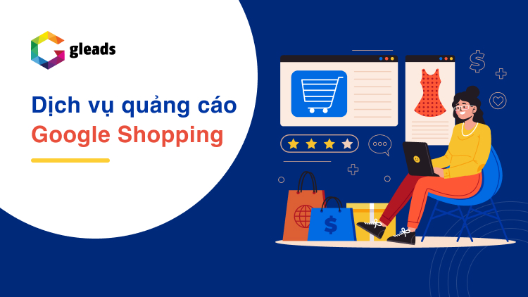 Quảng cáo Google Shopping, kênh dành cho doanh nghiệp bán lẻ | Gleads