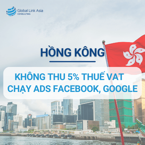 Hồng Kông - Quốc gia không thu 5% thuế VAT chạy ads Facebook ...